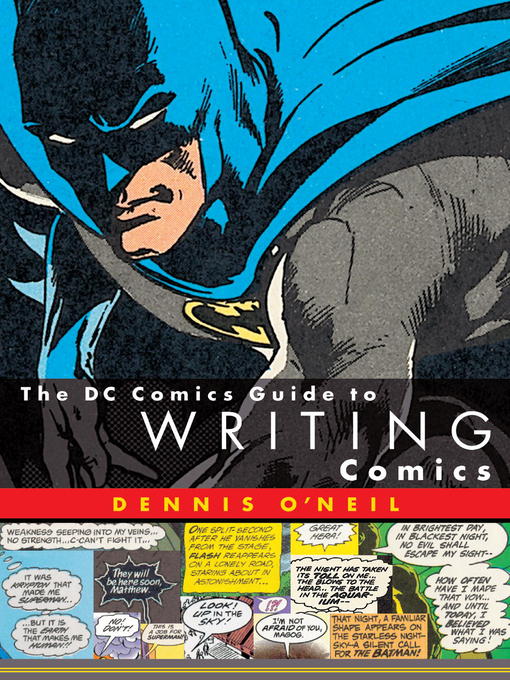 Title details for The DC Comics Guide to Writing Comics by Dennis O'Neil - Wait list